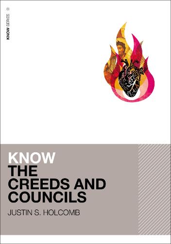 Know the Creeds and Councils - KNOW Series (Paperback)