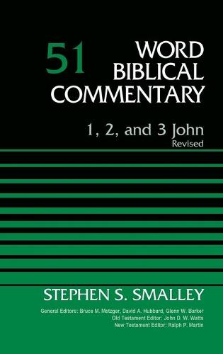 1, 2, and 3 John, Volume 51: Revised - Word Biblical Commentary (Hardback)