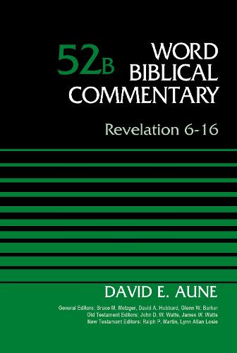 Revelation 6-16, Volume 52B - Word Biblical Commentary (Hardback)