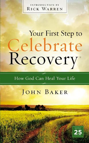 Your First Step to Celebrate Recovery: How God Can Heal Your Life - Celebrate Recovery (Paperback)