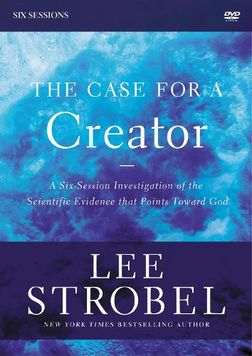 The Case for a Creator Revised Edition Video Study: Investigating the Scientific Evidence That Points Toward God (DVD video)
