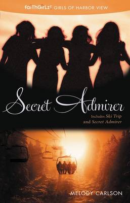 Secret Admirer - Faithgirlz!/Girls of 622 Harbor View (Paperback)