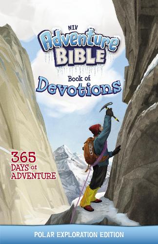 NIV Adventure Bible Book of Devotions: Polar Exploration Edition: 365 Days of Adventure - Adventure Bible (Hardback)
