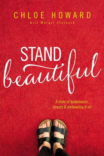 Stand Beautiful: A story of brokenness, beauty and embracing it all (Paperback)