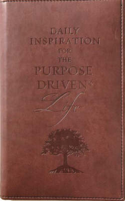 Daily Inspiration for the Purpose-driven Life: Scriptures and Reflections from the 40 Days of Purpose (Leather / fine binding)