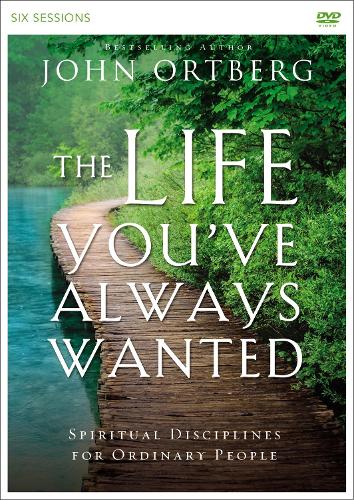 The Life You've Always Wanted Video Study: Spiritual Disciplines for Ordinary People (DVD video)