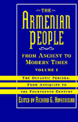 The Armenian People from Ancient to Modern Times: Volume I: The Dynastic Periods: From Antiquity to the Fourteenth Century (Hardback)