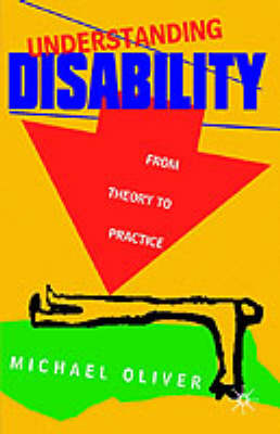Understanding Disability: From Theory to Practice (Hardback)