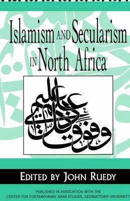 Islamism and Secularism in North Africa (Paperback)