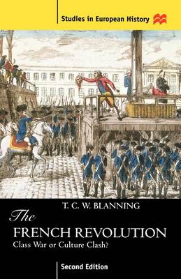 The French Revolution: Class War or Culture Clash? - Studies in European History (Paperback)