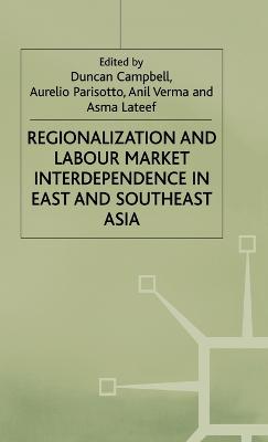 Regionalization and Labour Market Interdependence in East and Southeast Asia (Hardback)