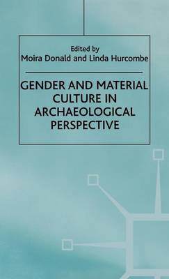 Gender and Material Culture in Archaeological Perspective - Studies in Gender and Material Culture (Hardback)