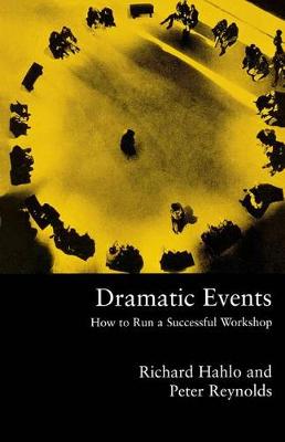 Dramatic Events: How to Run a Workshop for Theater, Education or Business (Paperback)