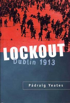 Lockout: Dublin 1913 (Hardback)