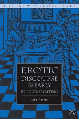 Erotic Discourse and Early English Religious Writing - The New Middle Ages (Hardback)