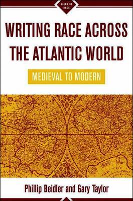 Writing Race Across the Atlantic World: Medieval to Modern - Signs of Race (Paperback)