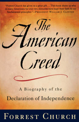 The American Creed: A Biography of the Declaration of Independence (Paperback)