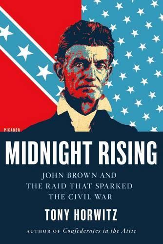 Midnight Rising: John Brown and the Raid That Sparked the Civil War (Paperback)