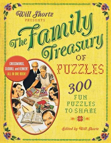 Will Shortz Presents the Family Treasury of Puzzles: 200 Fun Puzzles to Share (Paperback)