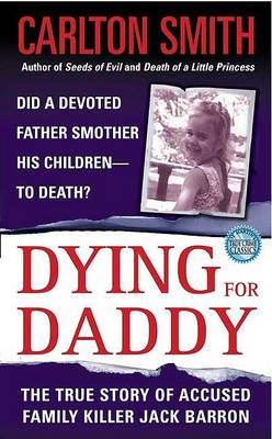Dying for Daddy - St Martin's true crime library (Paperback)