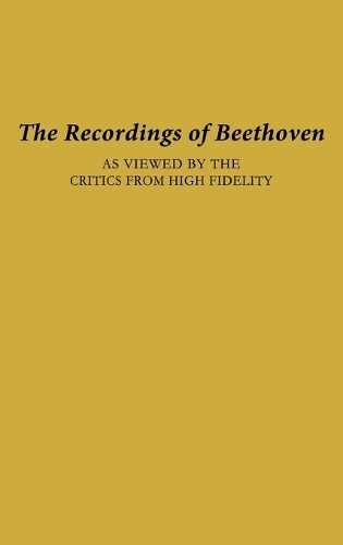 The Recordings of Beethoven: As Viewed by the Critics from High Fidelity (Hardback)