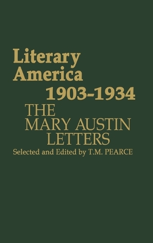 Literary America, 1903-1934: The Mary Austin Letters (Hardback)