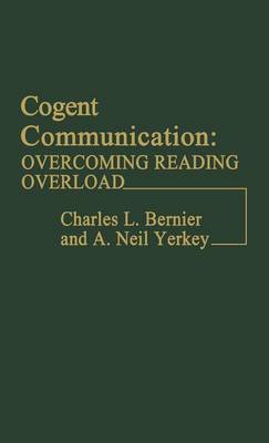 Cogent Communication: Overcoming Reading Overload (Hardback)