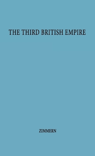 The Third British Empire. (Hardback)