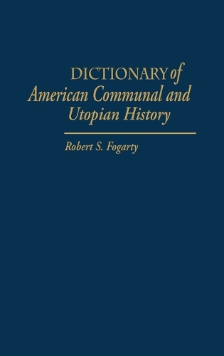 Dictionary of American Communal and Utopian History (Hardback)