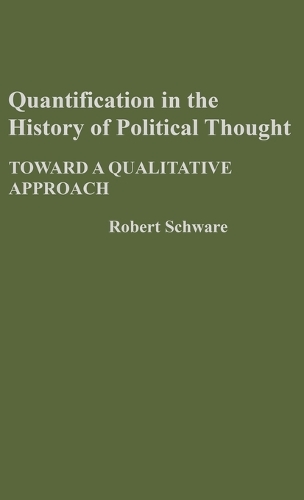 Quantification in the History of Political Thought: Toward a Qualitative Approach (Hardback)