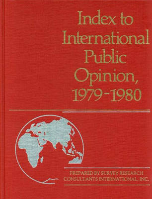 Index to International Public Opinion, 1979-1980 - Index to International Public Opinion (Hardback)