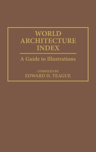 World Architecture Index: A Guide to Illustrations - Art Reference Collection (Hardback)