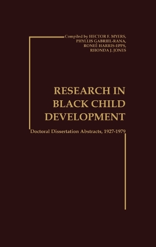 Research in Black Child Development: Doctoral Disseration Abstracts, 1927-1979 (Hardback)