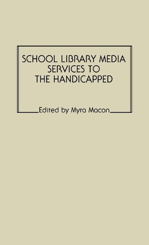 School Library Media Services to the Handicapped (Hardback)