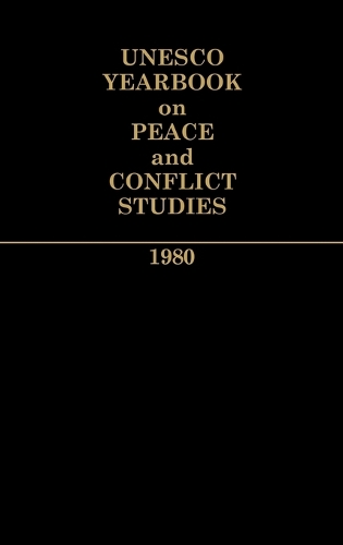 Unesco Yearbook on Peace and Conflict Studies 1980. - Unesco Yearbook on Peace and Conflict Studies (Hardback)