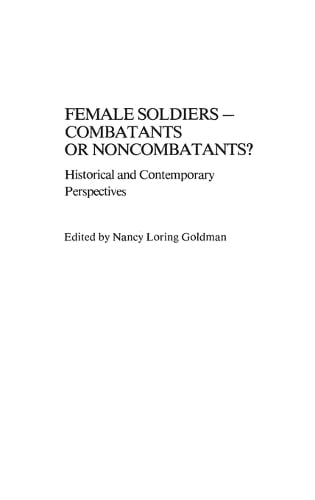 Female Soldiers--Combatants or Noncombatants?: Historical and Contemporary Perspectives (Hardback)