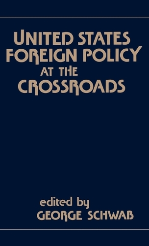 United States Foreign Policy at the Crossroads - Praeger Security International (Hardback)