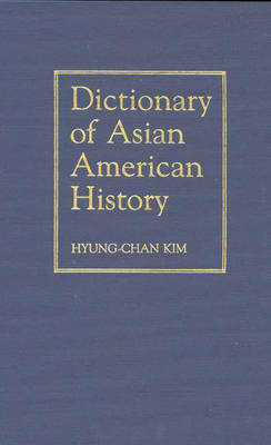 Dictionary of Asian American History (Hardback)