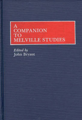 A Companion to Melville Studies (Hardback)