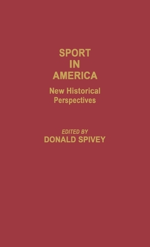 Sport in America: New Historical Perspectives (Hardback)