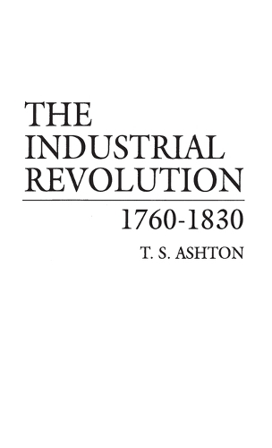 The Industrial Revolution, 1760-1830 (Hardback)
