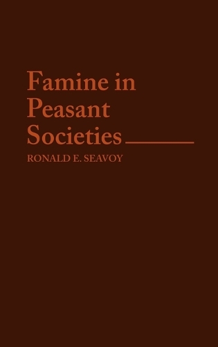 Famine in Peasant Societies (Hardback)