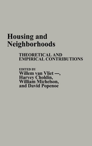 Housing and Neighborhoods: Theoretical and Empirical Contributions (Hardback)