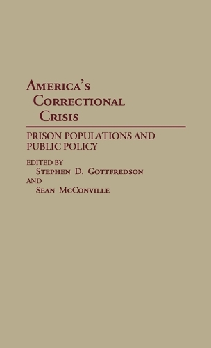America's Correctional Crisis: Prison Populations and Public Policy (Hardback)