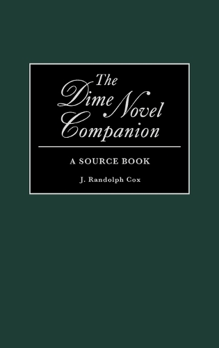 The Dime Novel Companion: A Source Book (Hardback)
