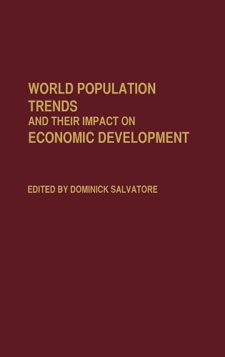 World Population Trends and Their Impact on Economic Development (Hardback)