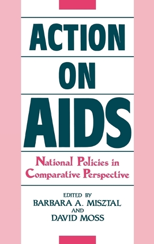 Action on AIDS: National Policies in Comparative Perspective (Hardback)