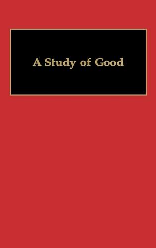 A Study of Good (Hardback)