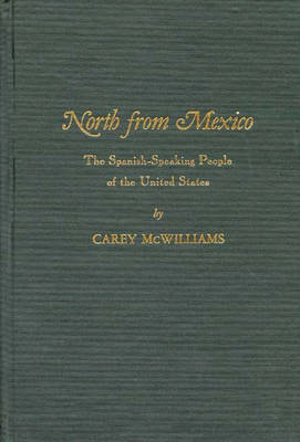 North From Mexico: The Spanish-Speaking People of the United States; Updated by Matt S. Meier, 2nd Edition (Hardback)