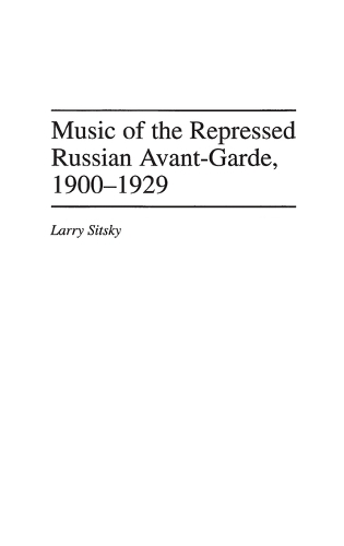 Music of the Repressed Russian Avant-Garde, 1900-1929 (Hardback)